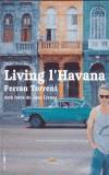 LIVING LïHAVANA | 9788496022010 | TORRENT, FERRAN | Cooperativa Cultural Rocaguinarda