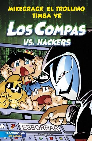 COMPAS 7. LOS COMPAS VS. HACKERS | 9788413893020 | MIKECRACK, EL TROLLINO Y TIMBA VK | Cooperativa Cultural Rocaguinarda