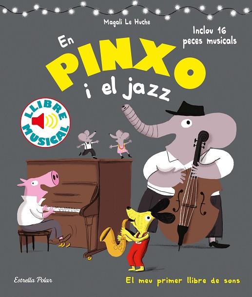 PINXO I EL JAZZ, EN. LLIBRE MUSICAL | 9788491376996 | LE HUCHE, MAGALI | Cooperativa Cultural Rocaguinarda