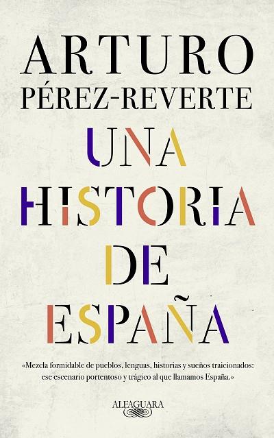 HISTORIA DE ESPAÑA, UNA | 9788420438177 | PÉREZ-REVERTE, ARTURO | Cooperativa Cultural Rocaguinarda