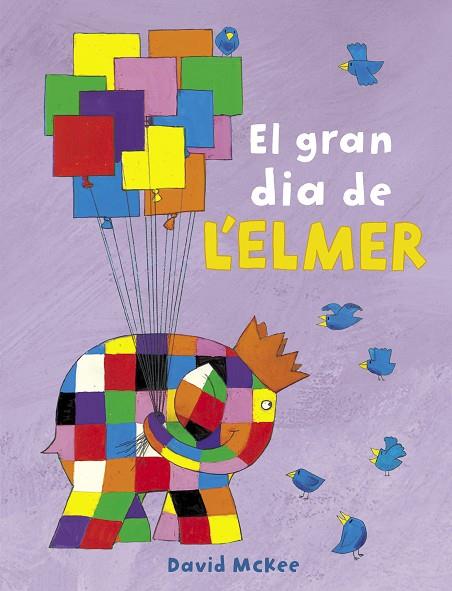 GRAN DIA DE L'ELMER, EL (COL·LECCIÓ L'ELMER) | 9788448851903 | MCKEE, DAVID | Cooperativa Cultural Rocaguinarda