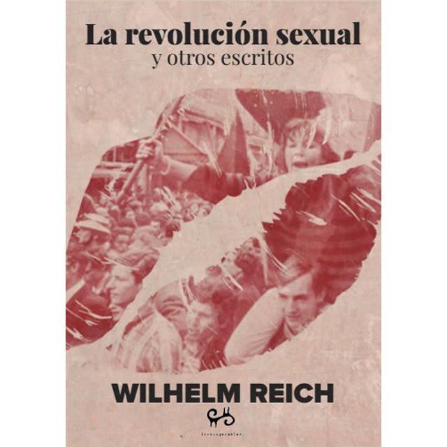 REVOLUCION SEXUAL Y OTROS ESCRITOS, LA | revosex | WILHELM REICH | Cooperativa Cultural Rocaguinarda