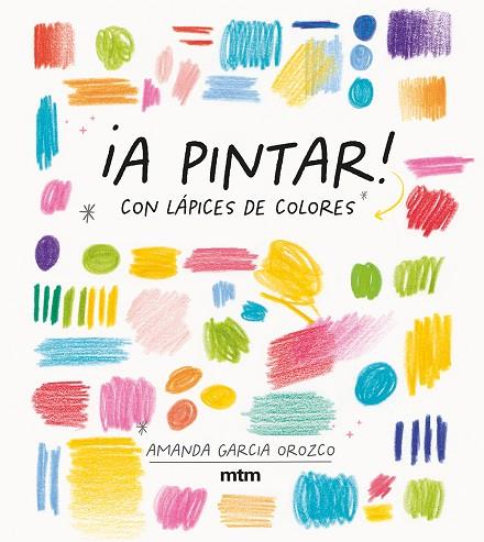 ¡A PINTAR! | 9788417165536 | GARCIA OROZCO, AMANDA | Cooperativa Cultural Rocaguinarda