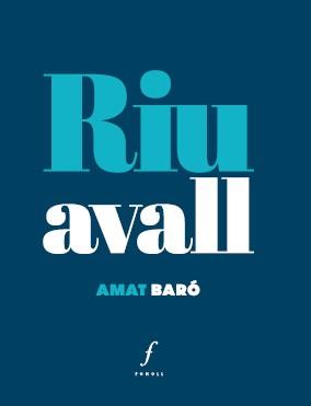 RIU AVALL | 9788412784343 | BARÓ, AMAT | Cooperativa Cultural Rocaguinarda