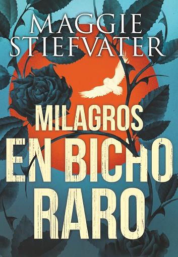 MILAGROS EN BICHO RARO | 9788491079750 | STIEFVATER, MAGGIE | Cooperativa Cultural Rocaguinarda
