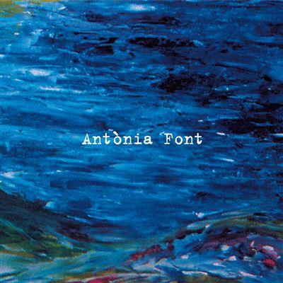ANTONIA FONT - ANTONIA FONT | 8424295118110 | FONT, ANTONIA | Cooperativa Cultural Rocaguinarda