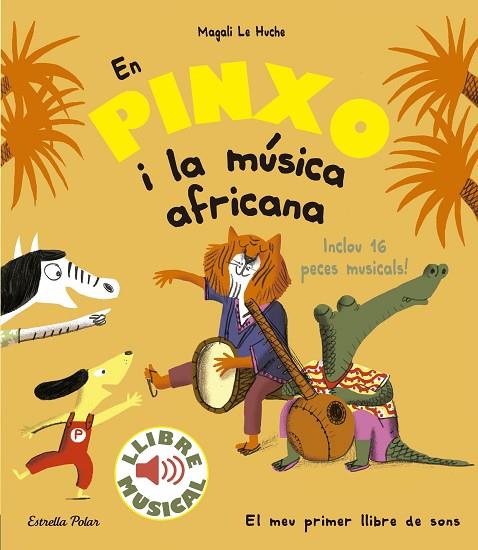 PINXO I LA MÚSICA AFRICANA. EN,  LLIBRE MUSICAL | 9788491374299 | LE HUCHE, MAGALI | Cooperativa Cultural Rocaguinarda