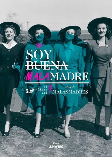 SOY BUENA MALAMADRE | 9788416177547 | CLUB DE MALASMADRES | Cooperativa Cultural Rocaguinarda