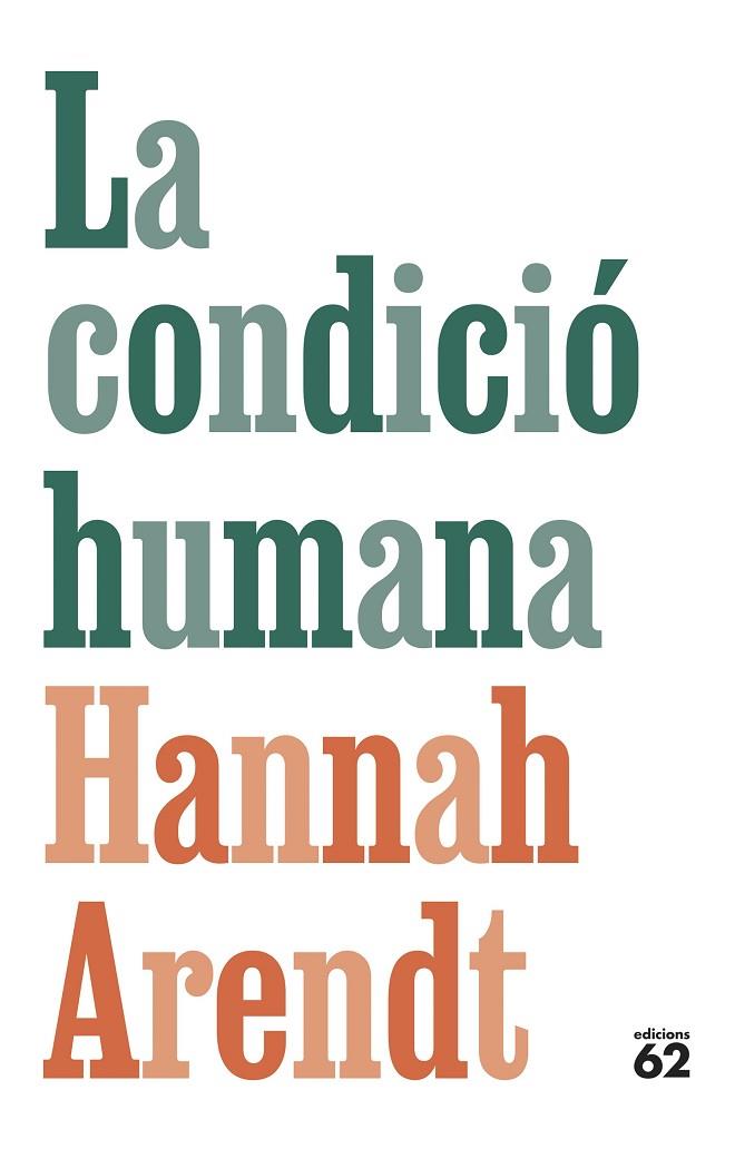CONDICIÓ HUMANA, LA | 9788429781366 | ARENDT, HANNAH | Cooperativa Cultural Rocaguinarda