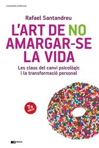 ART DE NO AMARGAR-SE LA VIDA, L' | 9788415403715 | SANTANDREU LORITE, RAFAEL | Cooperativa Cultural Rocaguinarda