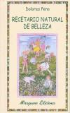 RECETARIO NATURAL DE BELLEZA | 9788478132515 | PENO,DOLORES | Cooperativa Cultural Rocaguinarda
