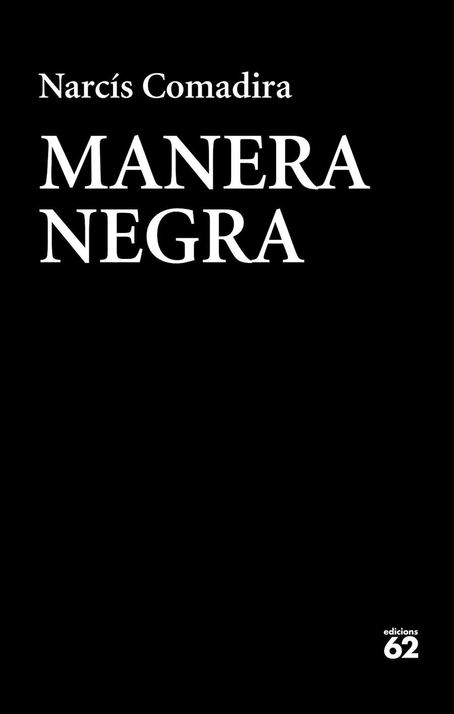 MANERA NEGRA | 9788429776409 | COMADIRA, NARCíS | Cooperativa Cultural Rocaguinarda