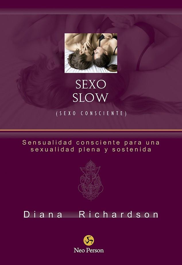 SEXO SLOW (SEXO CONSCIENTE) | 9788415887584 | RICHARDSON, DIANA | Cooperativa Cultural Rocaguinarda