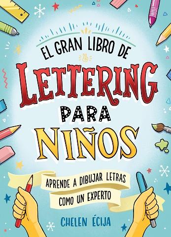 GRAN LIBRO DE LETTERING PARA NIÑOS, EL | 9788418054044 | ÉCIJA, CHELEN | Cooperativa Cultural Rocaguinarda