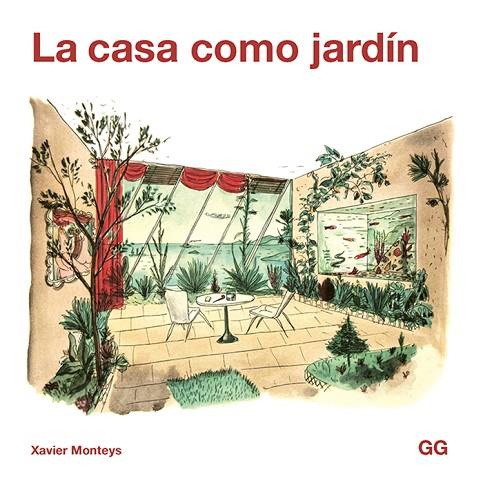 CASA COMO JARDÍN, LA  | 9788425232411 | MONTEYS I ROIG, XAVIER | Cooperativa Cultural Rocaguinarda