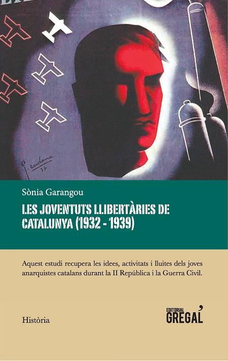 JOVENTUTS LLIBERTÀRIES DE CATALUNYA (1932-1939), LES | 9788417082321 | GARANGOU TARRéS, SòNIA | Cooperativa Cultural Rocaguinarda