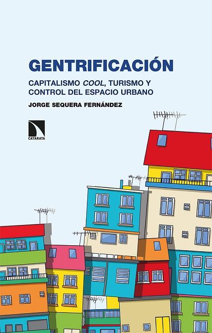 GENTRIFICACIÓN | 9788490979778 | SEQUERA FERNÁNDEZ, JORGE | Cooperativa Cultural Rocaguinarda