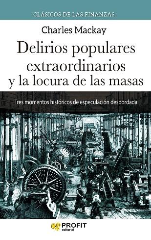 DELIRIOS POPULARES EXTRAORDINARIOS Y LA LOCURA DE LAS MASAS | 9788418464911 | MACKAY, CHARLES | Cooperativa Cultural Rocaguinarda