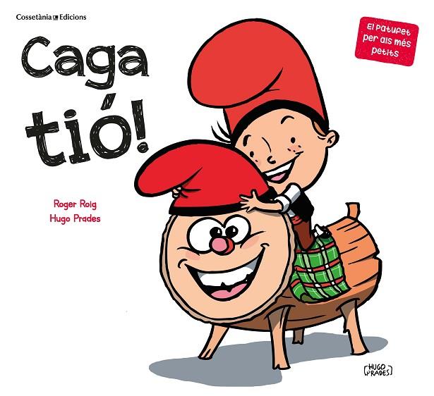 CAGA TIÓ! | 9788490349939 | ROIG PRADES, ROGER | Cooperativa Cultural Rocaguinarda