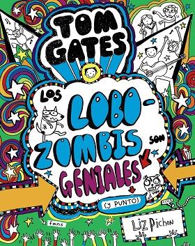 TOM GATES - LOS LOBOZOMBIS SON GENIALES (Y PUNTO) | 9788469621660 | PICHON, LIZ | Cooperativa Cultural Rocaguinarda