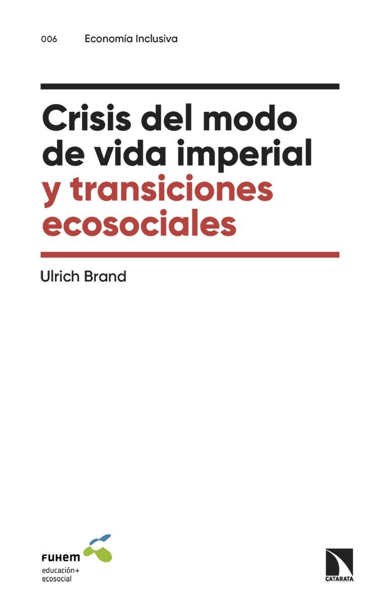 CRISIS DEL MODO DE VIDA IMPERIAL Y TRANSICIONES ECOSOCIALES | 9788413528823 | BRAND, ULRICH | Cooperativa Cultural Rocaguinarda