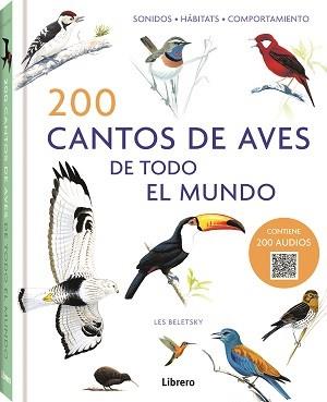 200 CANTOS DE AVES DE TODO EL MUNDO | 9789463597760 | BELETSY, LES | Cooperativa Cultural Rocaguinarda