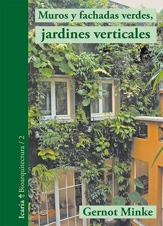 MUROS Y FACHADAS VERDES, JARDINES VERTICALES | 9788498885859 | MINKE, GERNOT | Cooperativa Cultural Rocaguinarda