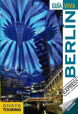 BERLÍN EXPRESS 2018 | 9788499359960 | ANAYA TOURING/CALVO LÓPEZ-GUERRERO, GABRIEL/TZSCHASCHEL, SABINE | Cooperativa Cultural Rocaguinarda