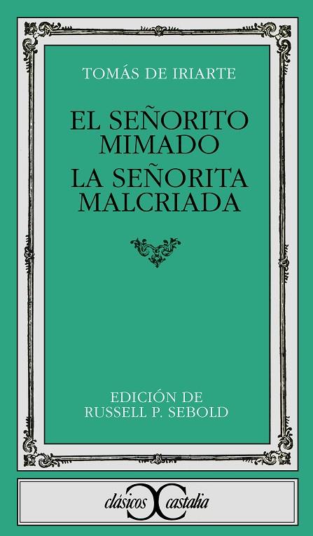 SEÑORITO MIMADO, EL;LA SEÑORITA MAL CRIADA | 9788470392948 | IRIARTE, TOMAS DE | Cooperativa Cultural Rocaguinarda