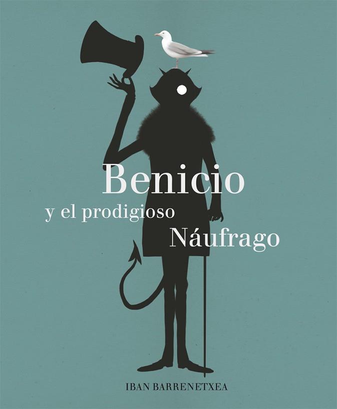 BENICIO Y EL PRODIGIOSO NÁUFRAGO | 9788494503870 | BARRENETXEA BAHAMONDE, IBAN | Cooperativa Cultural Rocaguinarda