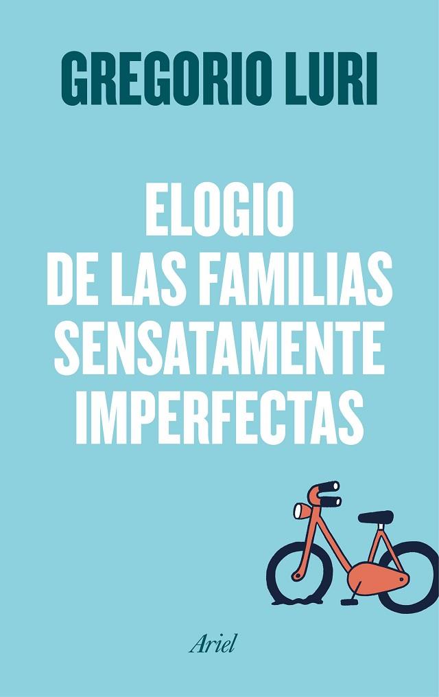 ELOGIO DE LAS FAMILIAS SENSATAMENTE IMPERFECTAS | 9788434426788 | LURI, GREGORIO | Cooperativa Cultural Rocaguinarda
