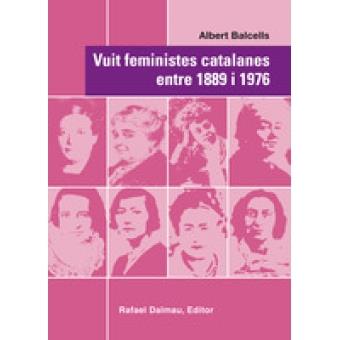VUIT FEMINISTES CATALANES ENTRE 1889 I 1976 | 9788423208067 | BALCELLS, ALBERT | Cooperativa Cultural Rocaguinarda