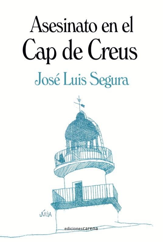 ASESINATO EN EL CAP DE CREUS | 9788419136404 | SEGURA, JOSÉ LUIS | Cooperativa Cultural Rocaguinarda