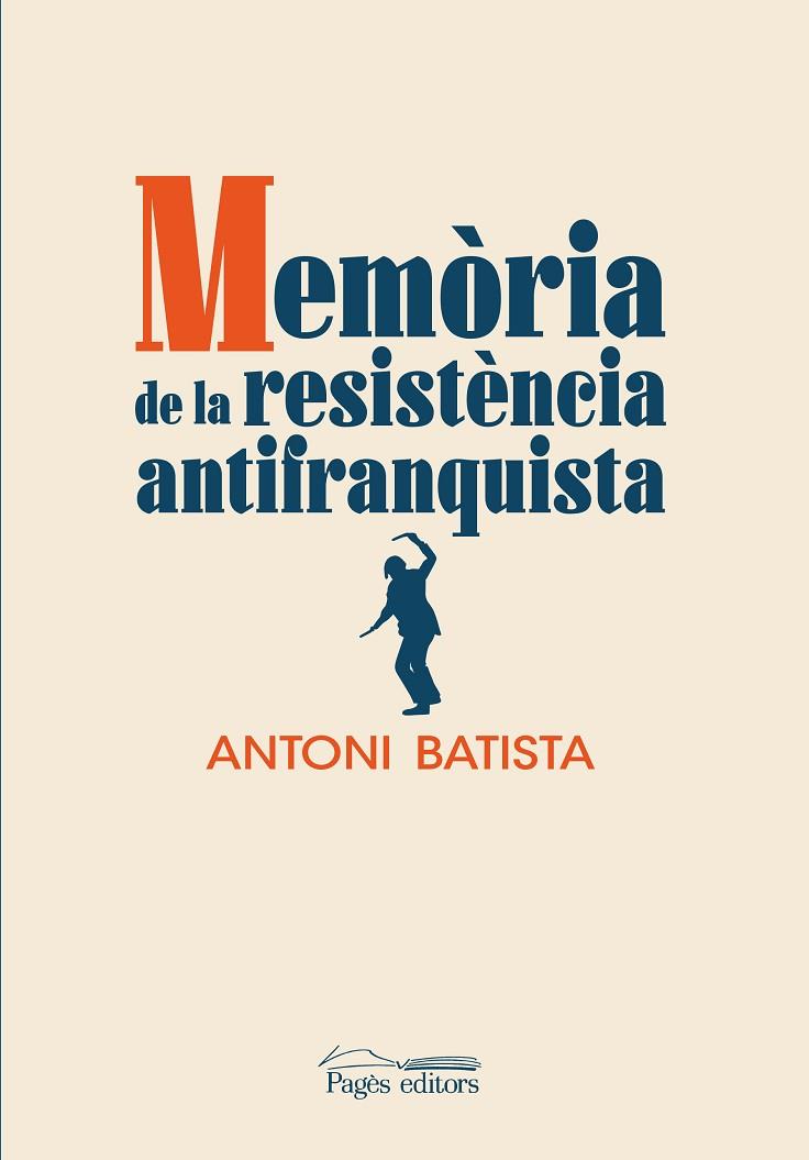 MEMÒRIA DE LA RESISTÈNCIA ANTIFRANQUISTA | 9788413032832 | BATISTA, ANTONI | Cooperativa Cultural Rocaguinarda