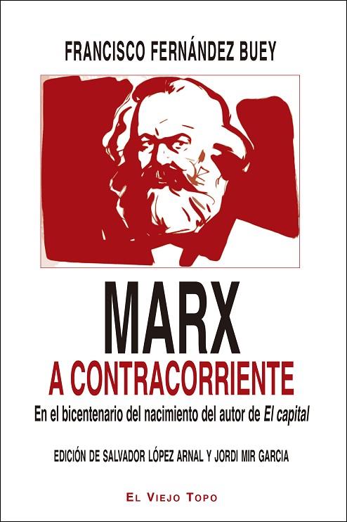 MARX A CONTRACORRIENTE | 9788416995721 | FERNáNDEZ BUEY, FRANCISCO | Cooperativa Cultural Rocaguinarda