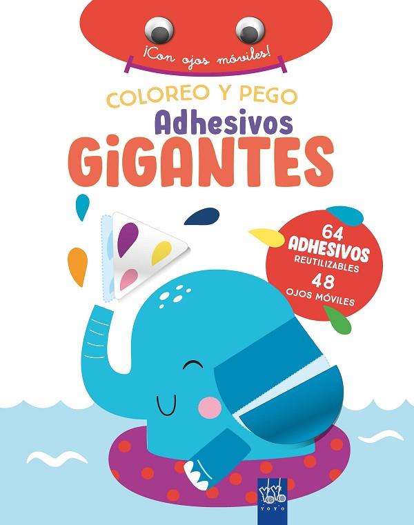 COLOREO Y PEGO ADHESIVOS GIGANTES. ELEFANTE | 9788408266402 | YOYO | Cooperativa Cultural Rocaguinarda