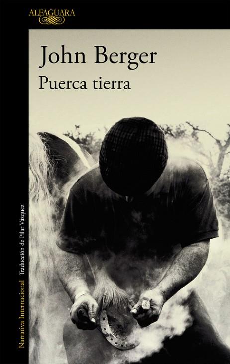 PUERCA TIERRA (DE SUS FATIGAS 1) | 9788420470467 | BERGER, JOHN | Cooperativa Cultural Rocaguinarda