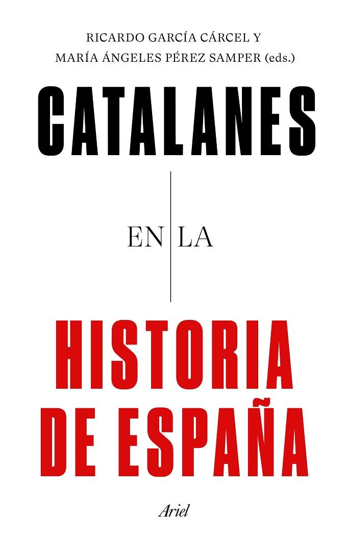 CATALANES EN LA HISTORIA DE ESPAÑA | 9788434433120 | GARCÍA CÁRCEL, RICARDO/PÉREZ SEMPER, MARÍA DE LOS ÁNGELES | Cooperativa Cultural Rocaguinarda