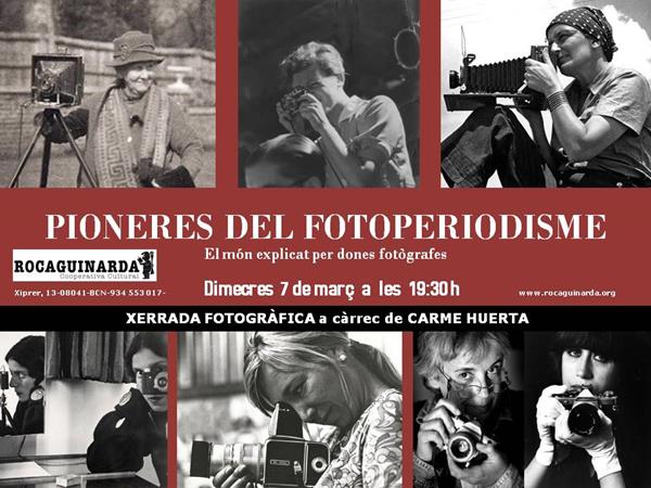 Pioneres del fotoperiodisme: el món explicat per dones fotògrafes | Cooperativa Cultural Rocaguinarda