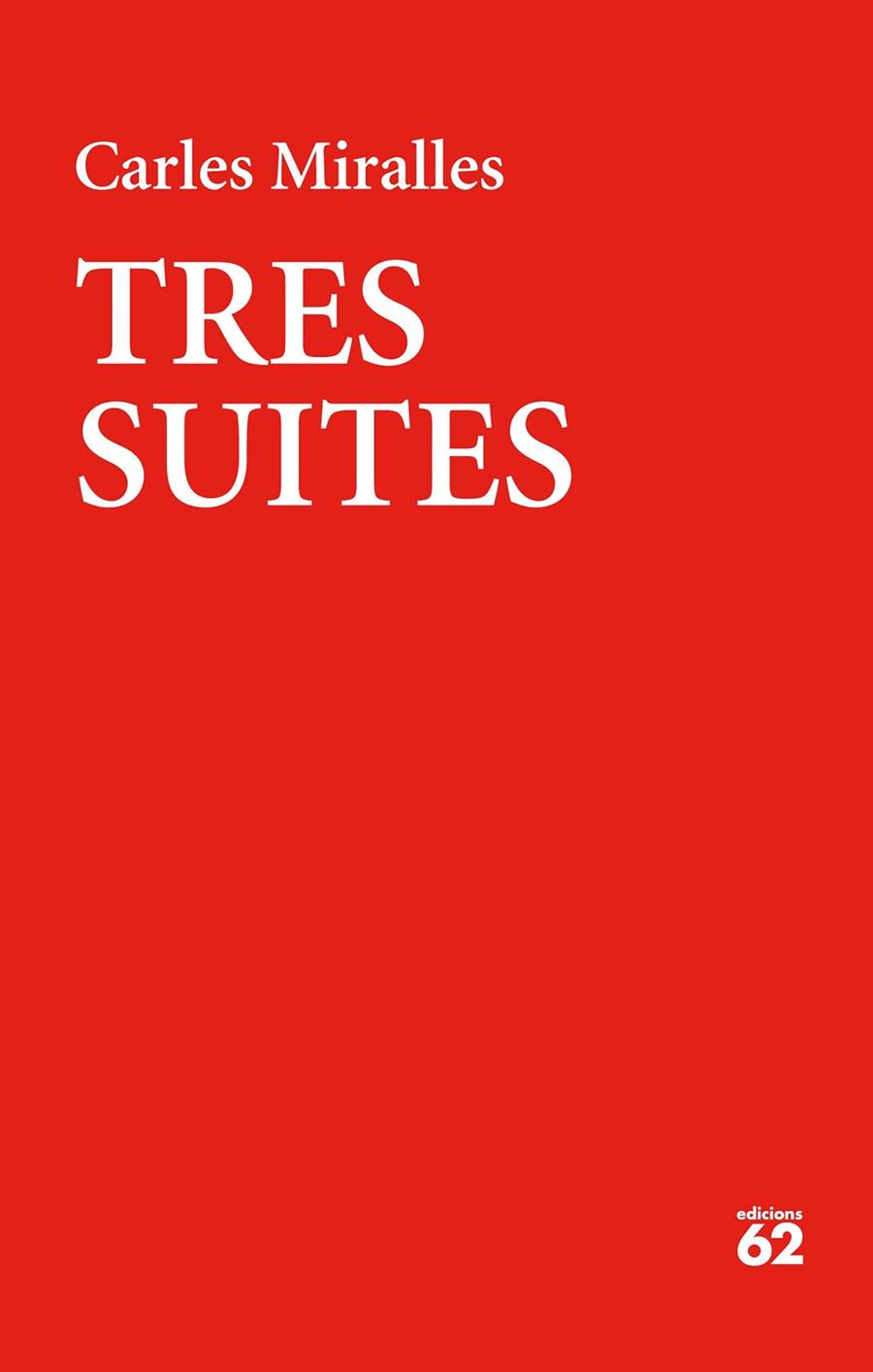 TRES SUITES | 9788429776331 | MIRALLES, CARLES | Cooperativa Cultural Rocaguinarda