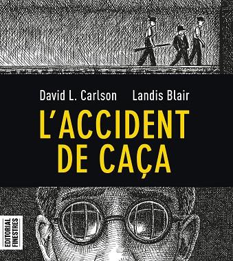 ACCIDENT DE CAÇA, L' | 9788412426113 | CARLSON, CHARLES L./BLAIR, LANDIS | Cooperativa Cultural Rocaguinarda