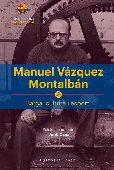 MANUEL VáZQUEZ MONTALBáN | 9788417183622 | OSúA QUINTANA, JORDI | Cooperativa Cultural Rocaguinarda