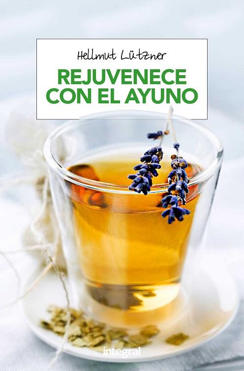 REJUVENECE CON EL AYUNO | 9788490568743 | LUTZNER , HELLMUT | Cooperativa Cultural Rocaguinarda