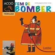 FEM DE BOMBER | 9788498257311 | GANGES, MONTSE | Cooperativa Cultural Rocaguinarda