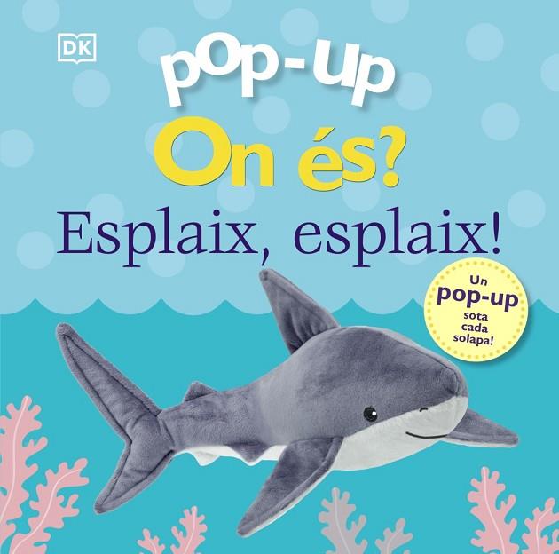 POP-UP. ON ÉS? ESPLAIX, ESPLAIX! | 9788413492155 | SIRETT, DAWN | Cooperativa Cultural Rocaguinarda