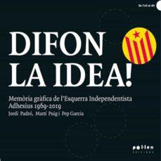 DIFON LA IDEA! | 9788418580154 | PADRÓ, JORDI/PUIG, MARTÍ/GARCIA, PEP | Cooperativa Cultural Rocaguinarda