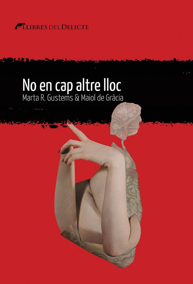 NO EN CAP ALTRE LLOC | 9788412439236 | GUSTEMS, MARTA R. / MAIOL DE GRÀCIA | Cooperativa Cultural Rocaguinarda