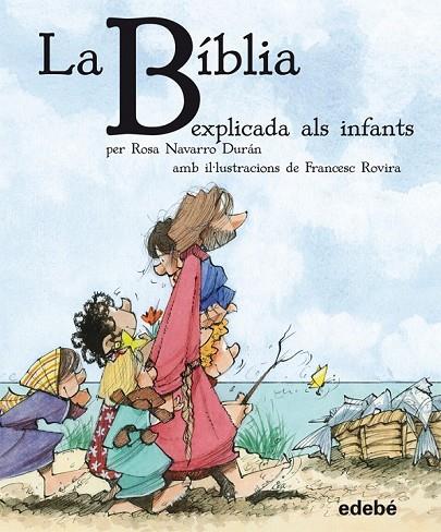 LA BÍBLIA EXPLICADA ALS INFANTS | 9788468308630 | NAVARRO DURÁN, ROSA | Cooperativa Cultural Rocaguinarda