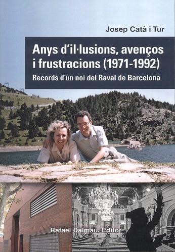 ANYS D'IL·LUSIONS, AVENÇOS I FRUSTRACIONS (1971-1992) | 9788423208890 | CATÀ I TUR, JOSEP | Cooperativa Cultural Rocaguinarda