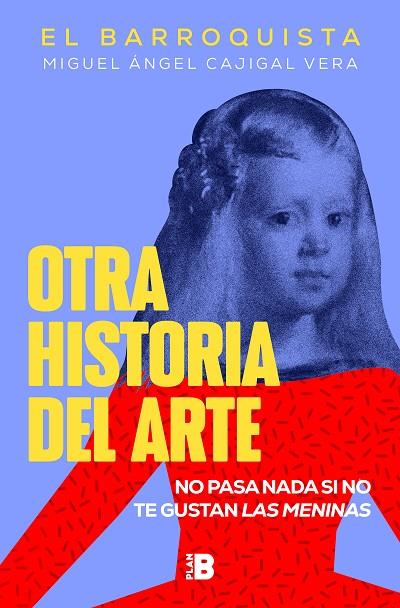 OTRA HISTORIA DEL ARTE | 9788418051258 | CAJIGAL VERA (EL BARROQUISTA), MIGUEL ÁNGEL | Cooperativa Cultural Rocaguinarda